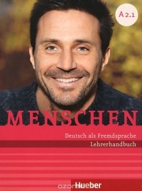  - Menschen: Deutsch als Fremdsprache A2.1: Lehrerhandbuch (сборник)
