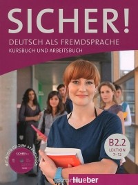  - Sicher! Niveau B2.2: Deutsch als Fremdsprache: Kursbuch und Arbeitsbuch: Lektion 7-12 (+ CD)