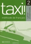 Laure Hutchings - Taxi! 2: Methode de francais: Cahier d&#039;exercices