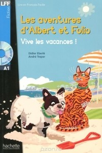  - Les Aventures D'albert Et Folio: Vive Les Vacances ! (+ СD)