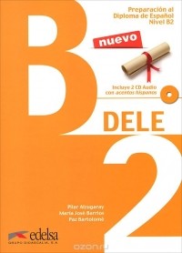  - Preparacion al diploma de espanol: Nivel B2: DELE (+ 2 CD)