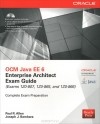  - OCM Java EE 6 Enterprise Architect Exam Guide (+ CD-ROM)
