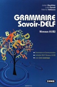  - Grammaire Savoir-DELF: Niveaux A1/B2 (+ DVD-ROM)