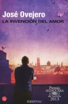 Jose Ovejero - La invencion del amor