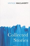 Бернард Мак Лаверти - Collected Stories