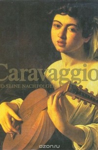  - Caravaggio und seine nachfolger