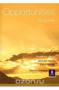  - Opportunities Beginner. Students' Book with Mini-Dictionary