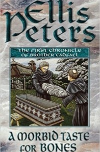 Ellis Peters - A Morbid Taste for Bones