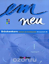  - Em Neu: Bruckenkurs: Deutsch als Fremdsprache: Niveaustufe B1