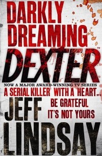 Джефф Линдсей - Darkly Dreaming Dexter