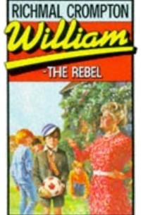 Richmal Crompton - William The Rebel #15