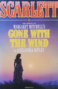 Александра Рипли - Scarlett: The Sequel to Margaret Mitchell's "Gone With the Wind"