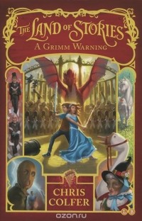 Chris Colfer - The Land of Stories: A Grimm Warning