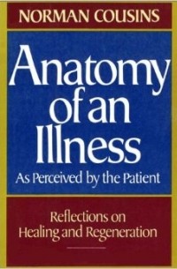 Норман Казинс - Anatomy of an Illness