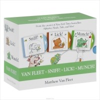 Мэтью Ван Флит - Sniff! Lick! Munch! (комплект из 3 книг)