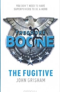 Theodore Boone: The Fugitive