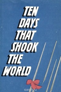  - Ten Days that Shook the World