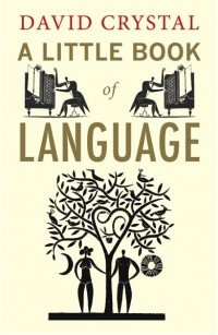 David Crystal - A Little Book of Language