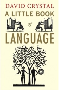 David Crystal - A Little Book of Language
