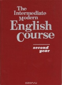  - The Intermediate Modern English Cource: Second Year