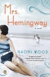 Naomi Wood - Mrs. Hemingway