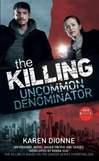 Karen Dionne - The Killing: Uncommon Denominator