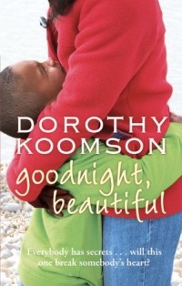 Dorothy Koomson - Goodnight, Beautiful