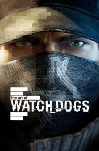 Andy McVittie - The Art Of Watch Dogs
