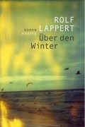 Rolf Lappert - Über den Winter