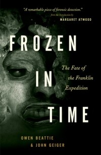 Frozen in Time: The Fate of the Franklin Expedition