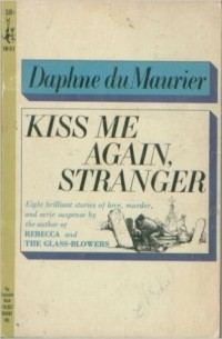 Daphne Du Maurier - Kiss Me Again, Stranger