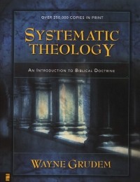  - Systematic theology: an introduction to biblical doctrine