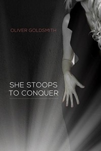 Oliver Goldsmith - She Stoops to Conquer