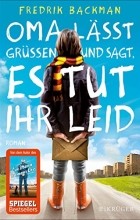 Fredrik Backman - Oma lässt grüßen und sagt, es tut ihr leid