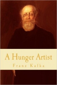 Franz Kafka - A Hunger Artist