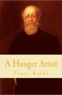 Franz Kafka - A Hunger Artist