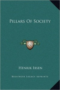Henrik Ibsen - Pillars of Society