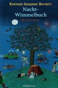 Ротраут Сузанне Бернер - Nacht - Wimmelbuch