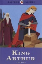  - Ladybird Classics: King Arthur