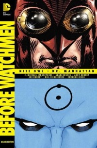 Джей Майкл Стражински - Before Watchmen: Nite Owl/Dr. Manhattan (сборник)