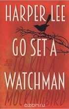 Harper Lee - Go Set a Watchman