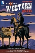  - All-Star Western, Volume 6: End of the Trail