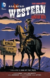  - All-Star Western, Volume 6: End of the Trail