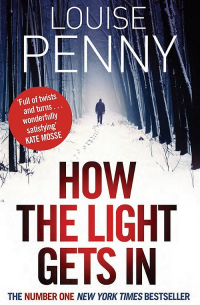 Louise Penny - How the Light Gets in