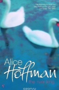 Alice Hoffman - The River King