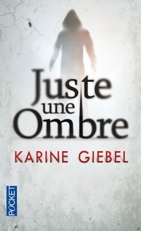 Karine Giébel - Juste une ombre