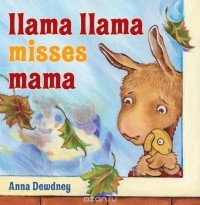 Anna Dewdney - Llama Llama Misses Mama
