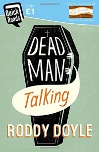 Roddy Doyle - Dead Man Talking