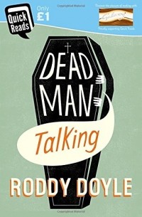 Roddy Doyle - Dead Man Talking