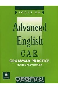 Richard Walton - Focus on Advanced English: C. A. E. Grammar Practice